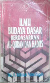 Ilmu Budaya Dasar Berdasarkan Al-quran Dan Hadits