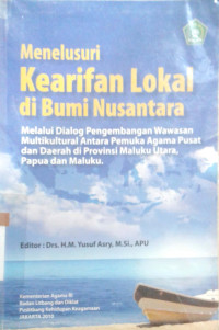 Menelusuri Kearifan Lokal Di Bumi Nusantara