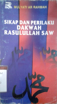 SIKAP DAN PERILAKU DAKWAH RASULULLAH SAW