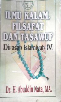 Ilmu kalam,  filsafat dan tasawuf (dirasah islamiyah iv)