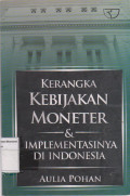 Kerangka kebijakan moneter & implementasinya di Indonesia