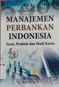 Image of Manajemen Perbankan Indonesia - Teori, Praktek dan Studi Kasus