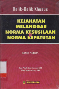 DELIK-DELIK KHUSUS KEJAHATAN MELANGGAR NORMA KESUSILAAN DAN NORMA KEPATUTAN