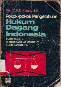 POKOK-POKOK PENGETAHUAN HUKUM DAGANG INDONESIA BUKU KESATU HUKUM DAGANG MENURUT KUHD DAN KUHPer