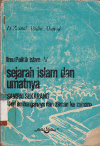 ILMU POLITIK ISLAM V SEJARAH ISLAM DAN UMATNYA SAMPAI SEKARANG PERKEMBANGANNYA DARI ZAMAN KE ZAMAN