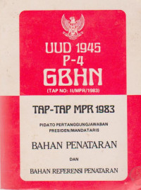 uud 1945 p-4 gbhn tap no :ii/mpr/1983 tap-tap mpr 1983 pidato pertanggungjawaban presiden/mandataris  bahan penataran dan bahan referensi