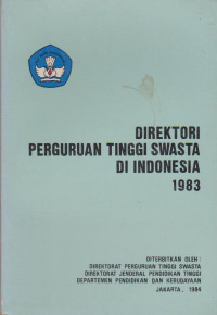 Image of DIREKTORI PERGURUAN TINGGI TINGGI SWASTA DI INDONESIA 1983