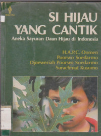Image of SI HIJAU YANG CANTIK : ANEKA SAYURAN DAUN HIJAU ASLI INDONESIA