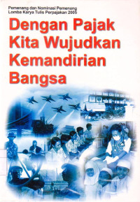 Image of DENGAN PAJAK KITA WUJUDKAN KEMANDIRIAN BANGSA