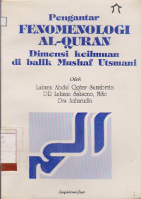Image of PENGANTAR FENOMENOLOGI AL-QURAN DIMENSI KEILMUAN DI BALIK MUSHAF UTSMANI