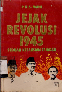 JEJAK REVOLUSI 1945 SEBUAH KESAKSIAN SEJARAH