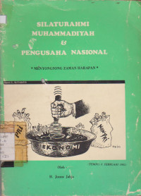 SILATUHRAHMI MUHAMMADIYAH & PENGUSAHA NASIONAL MENYONGSONG ZAMAN HARAPAN