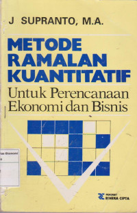 Metode ramalan kuantitatif: untuk perencanaan ekonomi dan bisnis