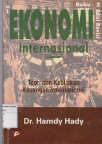 Ekonomi internasional: teori dan kebijakan keuangan internasional buku 2 Edisi Revisi