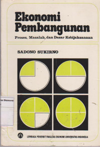 Ekonomi pembangunan: proses, masalah, dan dasar kebijaksanaan