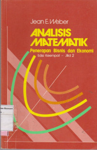 Analis Matematik Penerapan Bisnis Dan Ekonomi edisi keempat Jilid 2