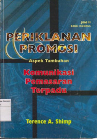 Periklanan Promosi: Aspek Tambahan Komunikasi Pemasaran Terpadu jilid 2 Edisi Kelima