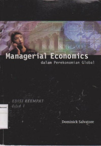 Managerial economics dalam perekonomian global edisi keempat jilid 1