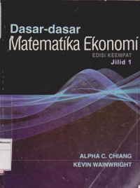 Image of Dasar-dasar metematika ekonomi edisi keempat jilid 1