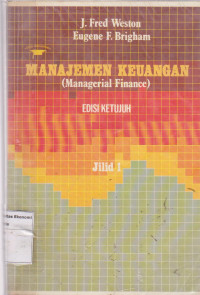 Manajemen keuangan ( managerial finance ) edisi ketujuh jilid 1