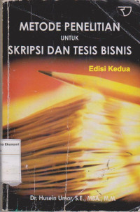 Metode Penelitian Untuk Skripsi dan Tesis Bisnis