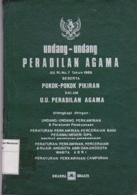 Undang-Undang Peradilan Agama UU RI No. 7 Tahun 1989 Beserta Pokok-Pokok Pikiran Dalam UU. Peradilan Agama