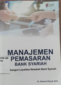 Manajemen Pemasaran Bank Syariah - Membangun Loyalitas Nasabah Bank Syariah