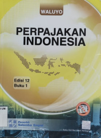 Perpajakan Indonesia Edisi 12 Buku 1