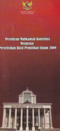 Peraturan Mahkamah Konstitusi Mengenal Perselisihan Hasil Pemilihan Umum 2009