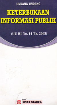 Undang-Undang Keterbukaan Informasi Publik (UU RI No.14 Th.2008)