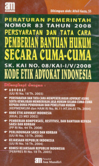 Peraturan Pemerintah Nomor 83 Tahun 2008 Persyaratan Dan Tata Cara Pemberian Bantuan Hukum Secara Cuma-Cuma