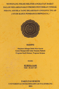 Wewenang Polisi Militer Angkatan Darat Dalam Melaksanakan Proses Penyidikan Tindak Pidana Asusila Yang Dilakukan Anggota TNI AD (Studi Kasus POMDAM II Sriwijaya)