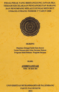 Pihak-Pihak Yang Bertanggung Jawab Jika Terjadi Kecelakaan Penganggkutan Barang Dan Penumpang Melalui Sungai Menurut Undang-Undang Nomor 17 Tahun 2008