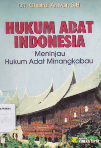 HUKUM ADAT INDONESIA: Meninjau Hukum Adat Minangkabau