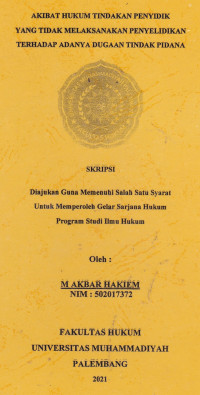 Akibat Hukum Tindakan Penyidik Yang Tidak Melaksanakan Penyelidikan Terhadap Adanya Dugaan Tindak Pidana