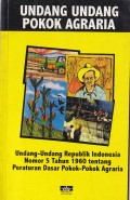 UNDANG-UNDANG POKOK AGRARIA: Undang-Undang Republik Indonesia Nomor 5 Tahun 1960 tentang Peraturan Dasar Pokok-Pokok Agraria