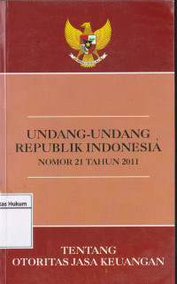 Undang-Undang Republik Indonesia Nomor 21 Tahun 2011 Tentang Otoritas Jasa Keuangan