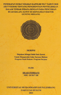 Penerapan Surat Edaran Kapolri Nomor 7 tahun 2018 (SE/7/VII/2018)Tentang Penghentian penyelidikan Dalam Tindak Pidana Ringan  Pada Pencurian Buah Kelapa Sawit Di Kepolisian Sektor Gunung Megang