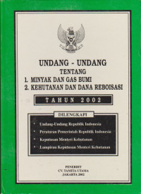 Undang-Undang Tentang 1. Minyak dan Gas Bumi 2. Kehutanan dan Dana Reboisasi