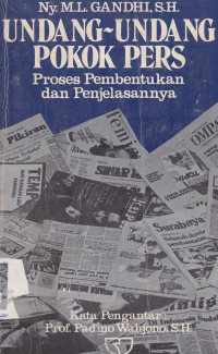 Undang-Undang Pokok Pers Proses Pembentukan dan Penjelasannya