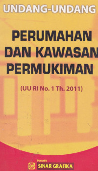 Undang-Undang Perumahan Dan Kawasan Permukiman (UU RI No.1 Th.2011)