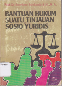 Bantuan Hukum Suatu Tinjauan Sosio Yuridis