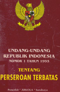 Undang-Undang Republik Indonesia Nomor 1 Tahun 1995: tentang Perseroan Terbatas