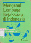 Mengenal Lembaga Kejaksaan di Indonesia