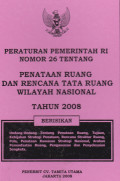 Peraturan Pemerintah RI Nomor 26 Tentang Penataan Ruang dan Rencana Tata Ruang Wilayah Nasional Tahun 2008