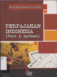 PERPAJAKAN INDONESIA (Teori & Aplikasi)