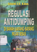 Regulasi Antidumping Di Bawah Bayang-Bayang Pasar Bebas