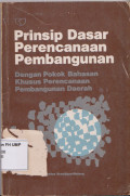 Prinsip Dasar Perencanaan Pembangunan: Dengan Pokok Bahasan Khusus Perencanaan Pembangunan Daerah