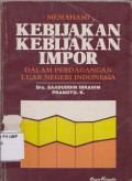 Memahami Kebijakan Kebijakan Impor Dalam Perdagangan Luar Negeri Indonesia