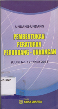 Undang-Undang Pembentukan Peraturan Perundang-Undangan (UU RI No. 12 Tahun 2011)